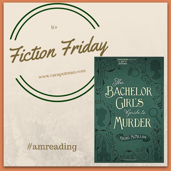 Fiction Friday: Bachelor Girl’s Guide to Murder | caraputman.com